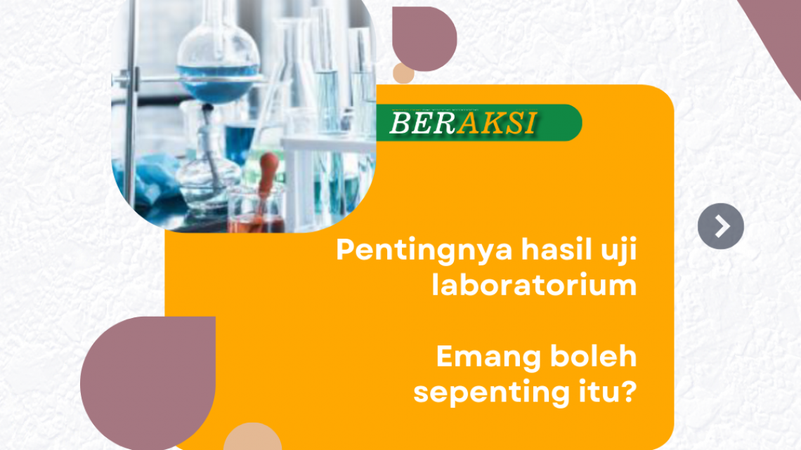 Pentingnya Hasil Uji Laboratorium